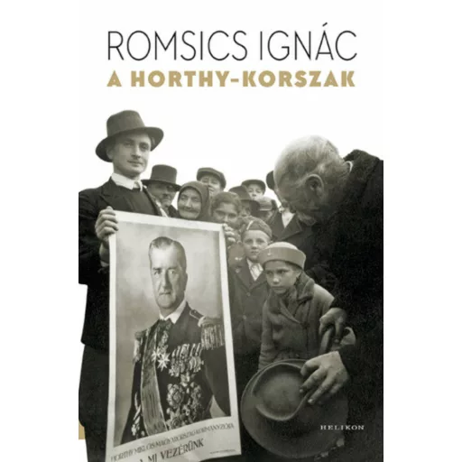 A Horthy-korszak - Romsics Ignác (2022)