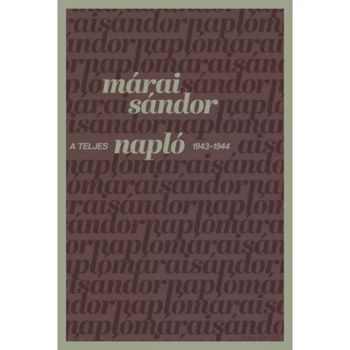 A teljes napló - 1943-1944 - Márai Sándor
