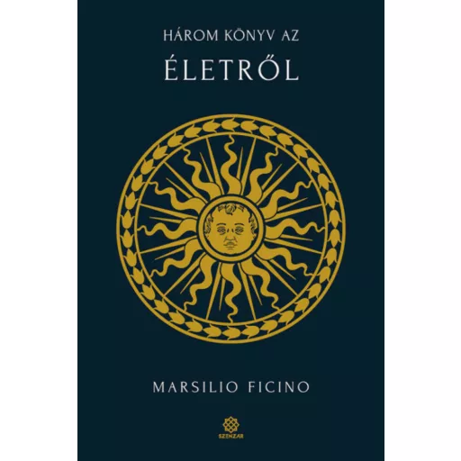 Három könyv az életről - Marsilio Ficino