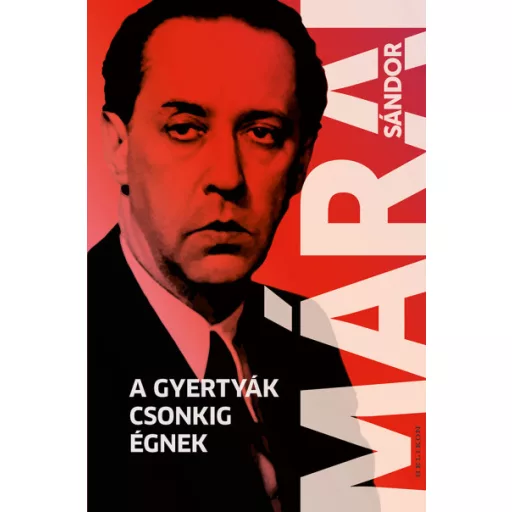 A gyertyák csonkig égnek - Márai Sándor