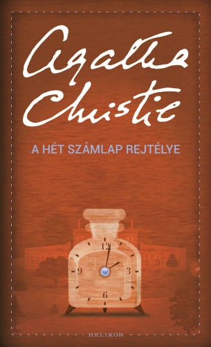 A Hét Számlap rejtélye - Agatha Christie