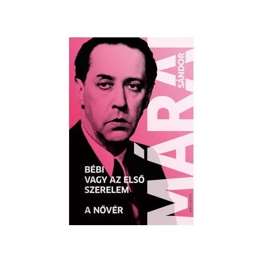 Bébi vagy az első szerelem - A nővér - Márai Sándor