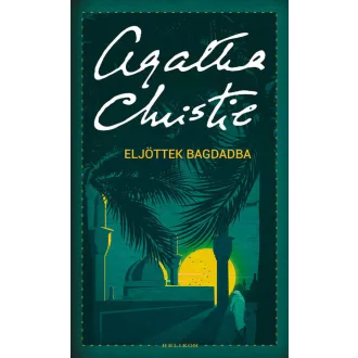 Eljöttek Bagdadba - Agatha Christie