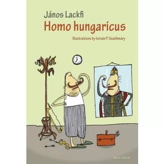 Homo Hungaricus - Lackfi János