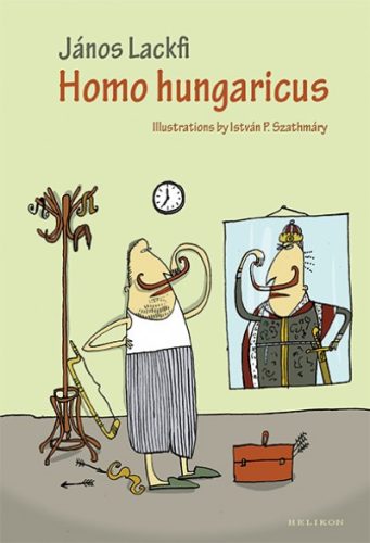 Homo Hungaricus - Lackfi János