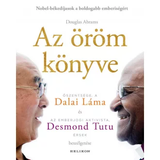   Az öröm könyve - Dalai Láma - Desmond Tutu - Douglas Abrams