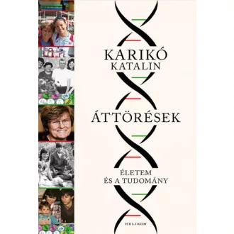 Áttörések - Életem és a tudomány - Karikó Katalin
