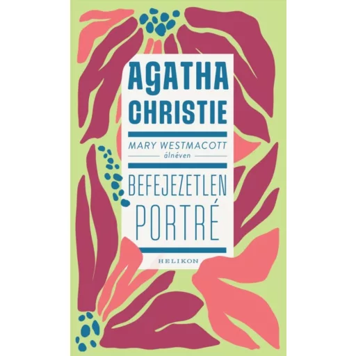 Mary Westmacott: Befejezetlen portré - Agatha Christie
