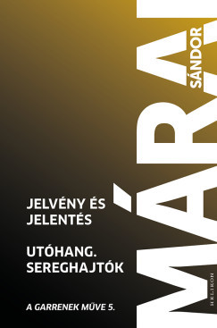 Jelvény és jelentés - Utóhang - Sereghajtók - Márai Sándor