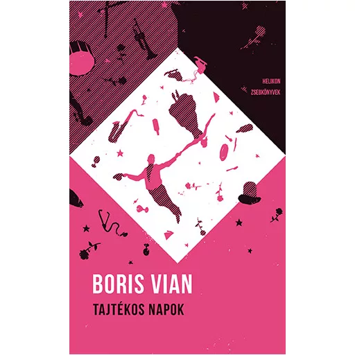 Helikon Zsebkönyvek 48. - Tajtékos napok - Boris Vian - 2. kiadás