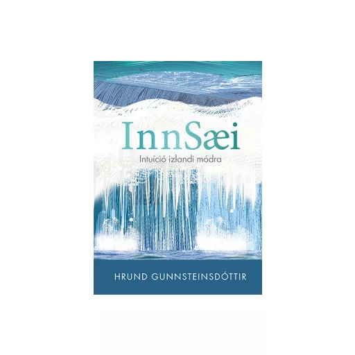 Innsaei - Intuíció izlandi módra - Hrund Gunnsteinsdottir