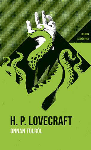 Helikon Zsebkönyvek 74. - Onnan túlról - Howard P. Lovecraft (Új kiadás)