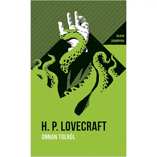 Helikon Zsebkönyvek 74. - Onnan túlról - Howard P. Lovecraft (Új kiadás)