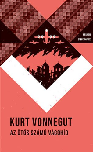 Helikon Zsebkönyvek 49. - Az ötös számú vágóhíd - Kurt Vonnegut (Új kiadás)