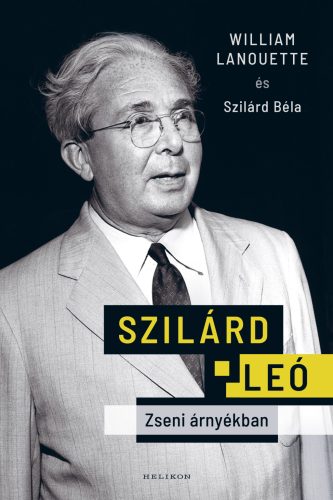 Szilárd Leó - Zseni árnyékban - William Lanouette és Szilárd Béla