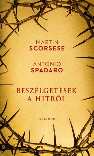 Beszélgetések a hitről - Martin Scorsese - Antonio Spadaro