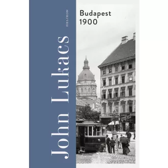 Budapest, 1900 - John Lukacs