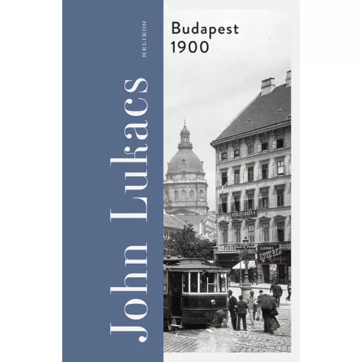 Budapest, 1900 - John Lukacs