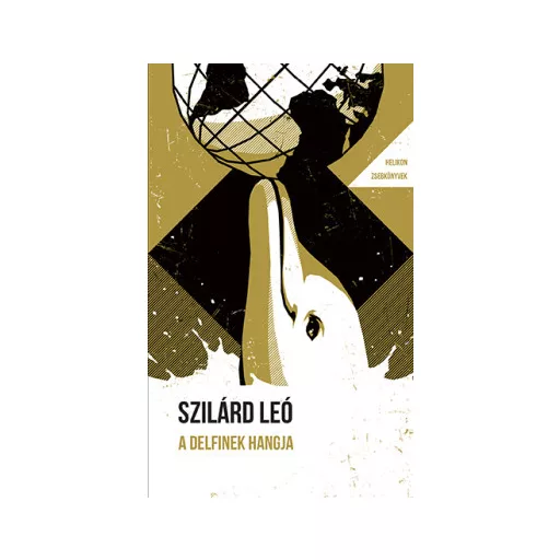 Helikon Zsebkönyvek 144. - A delfinek hangja - Szilárd Leó
