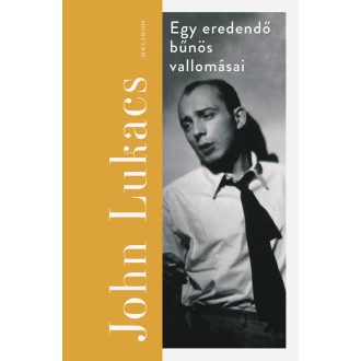   Egy eredendő bűnös vallomásai (Új kiadás) - John Lukács