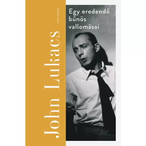 Egy eredendő bűnös vallomásai (Új kiadás) - John Lukács