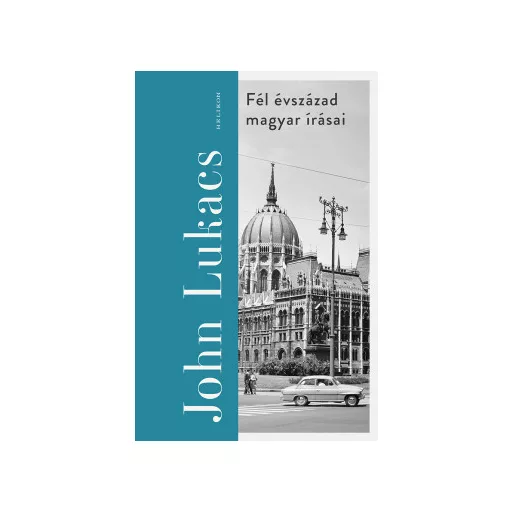 Fél évszázad magyar írásai - John Lukács