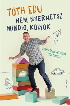Nem nyerhetsz mindig, kölyök - Tóth Edu
