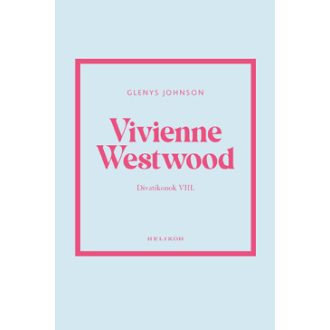 Vivienne Westwood - Divatikonok 8. - Glenys Johnson