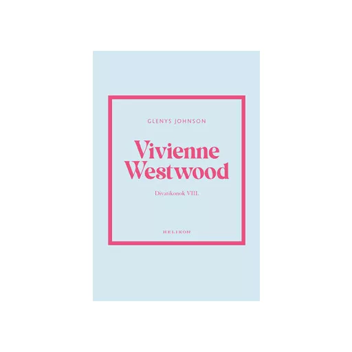 Vivienne Westwood - Divatikonok 8. - Glenys Johnson