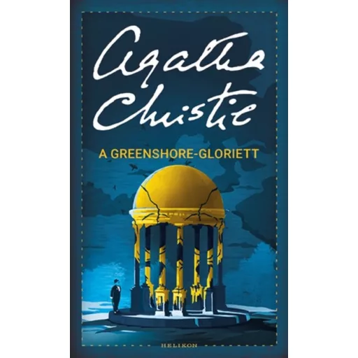 A Greenshore-gloriett - Agatha Christie (puhafedeles)