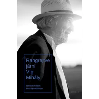 Rangrejtve járni. Víg Mihály - Németh Róbert
