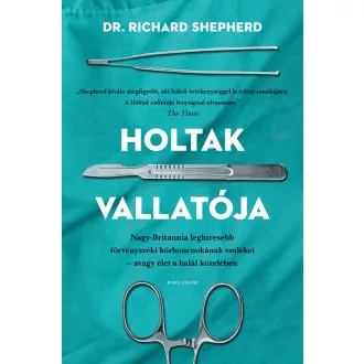   Holtak vallatója - Dr. Richard Shepherd (keménytáblás védőborítóval, 2024)