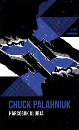 Helikon Zsebkönyvek 94. (Új kiadás) - Harcosok klubja - Chuck Palahniuk