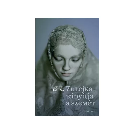 Zulejka kinyitja a szemét (Új kiadás) - Guzel Jahina