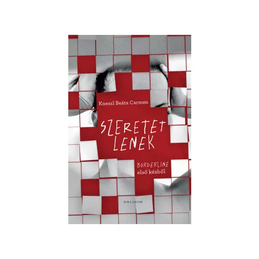 Szeretetlenek - Borderline első kézből - Kneszl Beáta Carmen