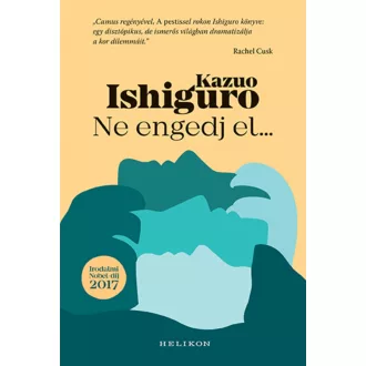 Ne engedj el - Kazuo Ishiguro (füles kartonált, 2025)