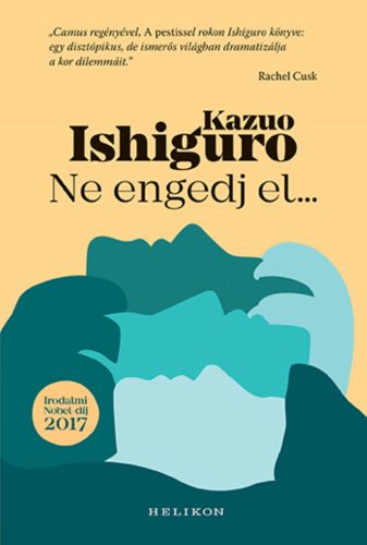 Ne engedj el (Új kiadás) - Kazuo Ishiguro