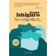 Ne engedj el (Új kiadás) - Kazuo Ishiguro