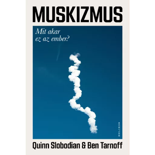 Muskizmus - Quinn Slobodian, Ben Tarnoff