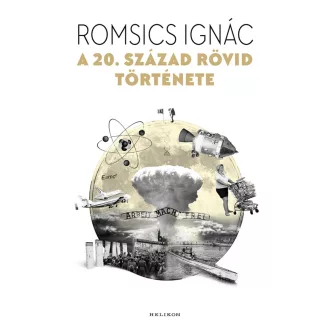A 20. század rövid története - Romsics Ignác