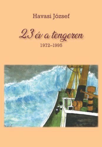 23 év a tengeren - 1972-1995 - Havasi József
