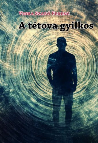 A tétova gyilkos - Vidra Szabó Ferenc