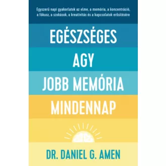  Egészséges agy, jobb memória mindennap - Dr. Daniel Gregory Amen