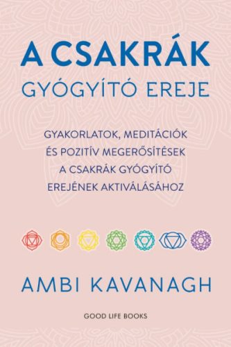 A csakrák gyógyító ereje - Ambi Kavanagh