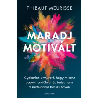 Maradj motivált! - Thibaut Meurisse