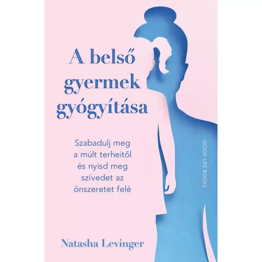 A belső gyermek gyógyítása - Natasha Levinger