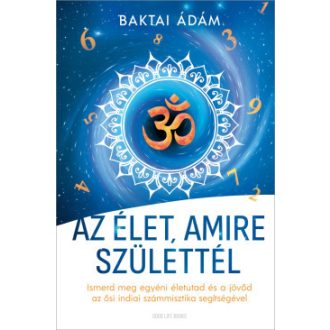 Az élet, amire születtél - Baktai Ádám