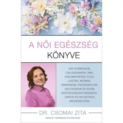 A női egészség könyve - Dr. Csomai Zita