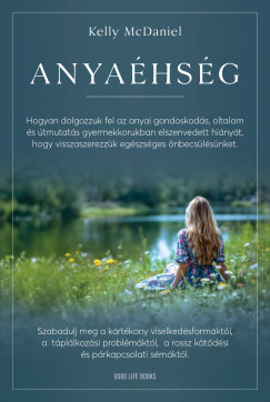 Anyaéhség - Kelly McDaniel