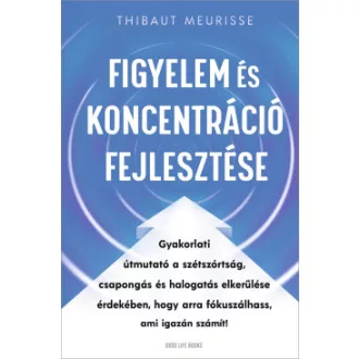 Figyelem és koncentráció fejlesztése - Thibaut Meurisse